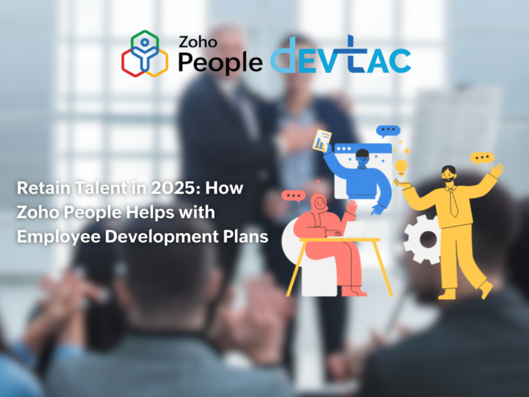 Graphic featuring the Zoho People and DEVTAC logos with a blurred background of a professional meeting setting. The design includes vibrant illustrations of employees in various development activities, such as training, collaboration, and strategizing. Text highlights the theme: 'Retain Talent in 2025: How Zoho People Helps with Employee Development Plans.