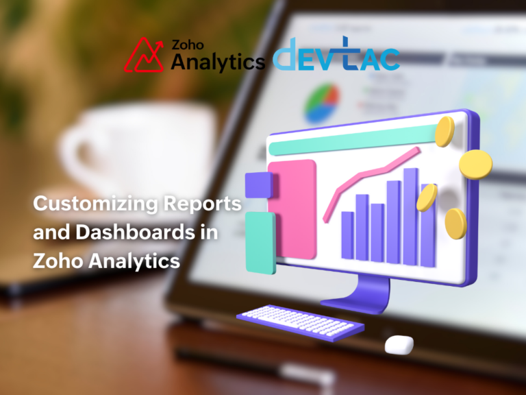 A digital graphic featuring a tablet displaying a Zoho Analytics dashboard in the background. The Zoho Analytics and Devtac logos are at the top. A 3D illustration of a computer screen with a bar chart, line graph, and floating coins is prominently displayed. The text reads: 'Customizing Reports and Dashboards in Zoho Analytics.'