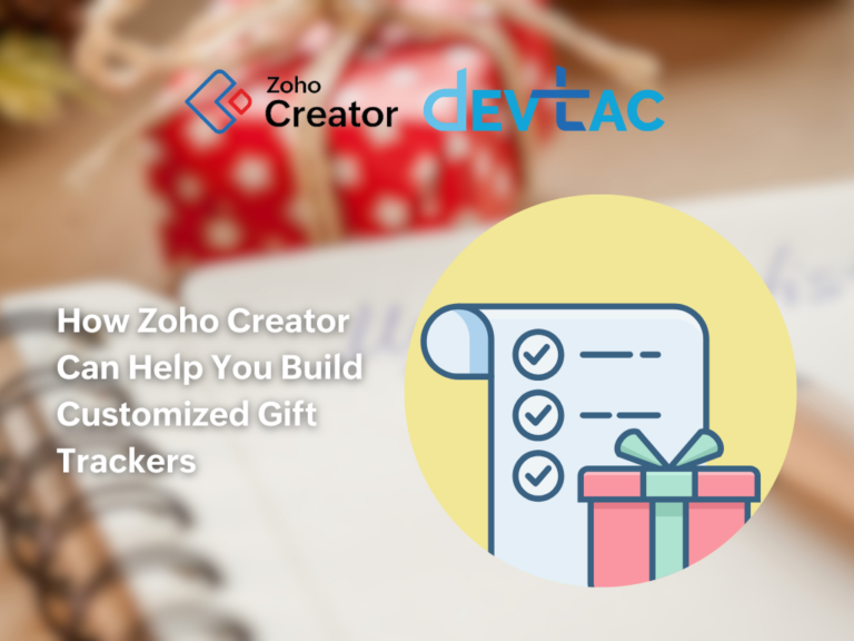 Promotional graphic for Zoho Creator and Devtac, highlighting how Zoho Creator can assist in building customized gift trackers. It includes a checklist and gift icon over a blurred background of holiday elements.
